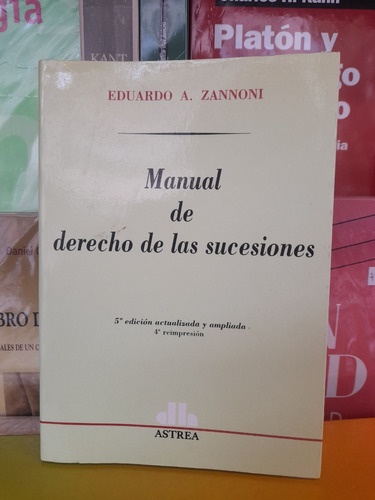 Manual De Derecho De Las Sucesiones. 5ta Ed. Zannoni.