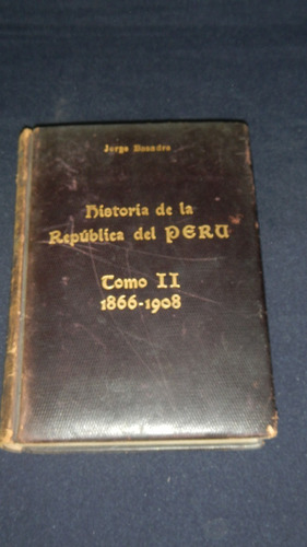 Jorge Basadre,historia De La Republica Del Peru,tomo Ii .