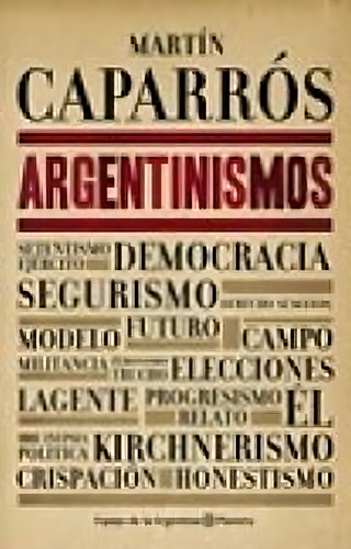 Argentinismos. Las Palabras De La Patria. Martin Caparros