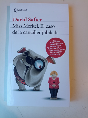 Miss Merkel El Caso De La Canciller Jubilada David Safier