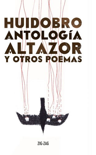 Antología. Altazor Y Otros Poemas