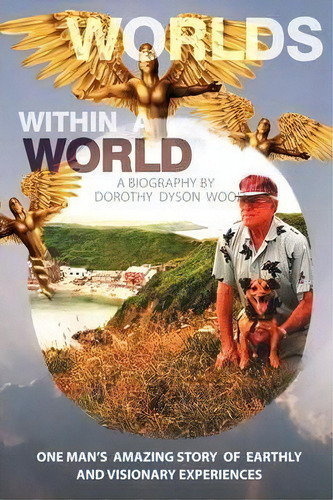 Worlds Within A World, De Dorothy Dyson Wood. Editorial Authorhouse, Tapa Blanda En Inglés
