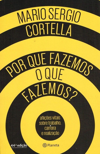 Por que fazemos o que fazemos?, de Cortella, Mario Sergio. Editora Planeta do Brasil Ltda., capa mole em português, 2016