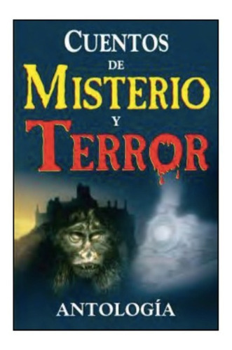 Cuentos De Misterio Y Terror. Antología