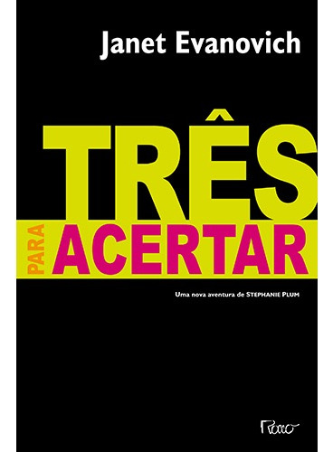 Livro Três para acertar de Janet Evanovich Edição 1 uma nova aventura de Stephanie Plum Em português 2011 Editora Rocco