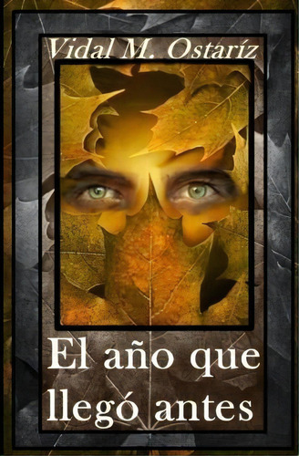 El A O Que Lleg Antes, De Vidal M Ostariz. Editorial Createspace Independent Publishing Platform, Tapa Blanda En Español