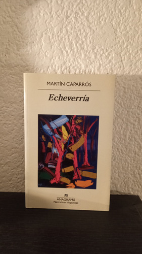 Echeverría - Martín Caparrós (Usado)