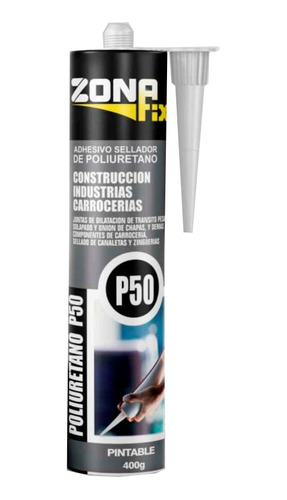 Sellador Poliuretano Cartucho 400gr P/chapa Zona Fix P50