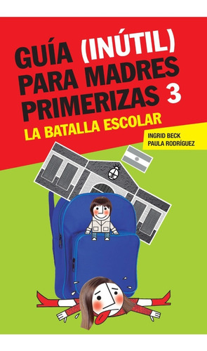 Guia Inutil Madres Primerizas 3 - Beck - Sudamericana Libro