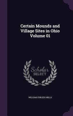 Libro Certain Mounds And Village Sites In Ohio Volume 01 ...