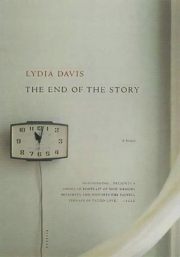 The End Of The Story, De Lydia Davis. Editorial Picador Usa, Tapa Blanda En Inglés