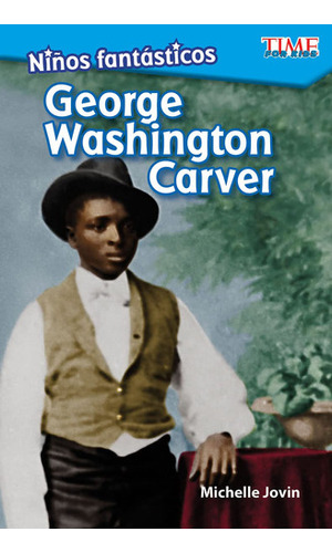 Niños Fantásticos: George Washington Carver (fantastic K 