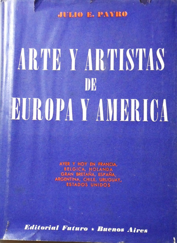Arte Y Artistas De Europa Y America Julio Payro