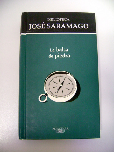 La Balsa De Piedra Jose Saramago Tapa Dura Alfaguara Boedo