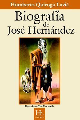 Libro Biografia De Jose Hernandez - Humberto Quiroga Lavie