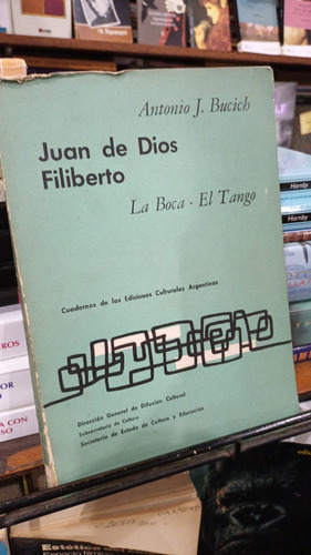 Antonio Bucich - Juan De Dios Filiberto La Boca El Tango