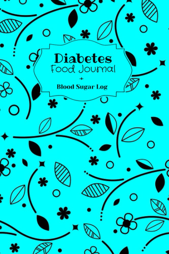 Diabetes Food Journal+ Blood Sugar Log: Glucose Tracking Log