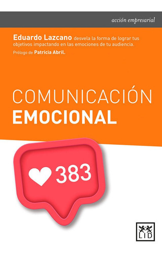 Comunicaciãâ³n Emocional, De Lazcano De Rojas, Eduardo. Lid Editorial Empresarial, S.l., Tapa Blanda En Español