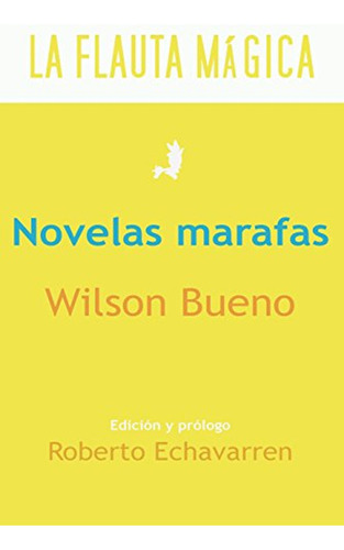 Novelas Marafas: Volume 11 (la Flauta Magica) / Echavarren, 