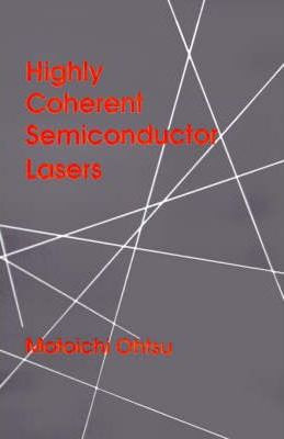 Libro Highly Coherent Semiconductor Lasers - Motoichi Otsu