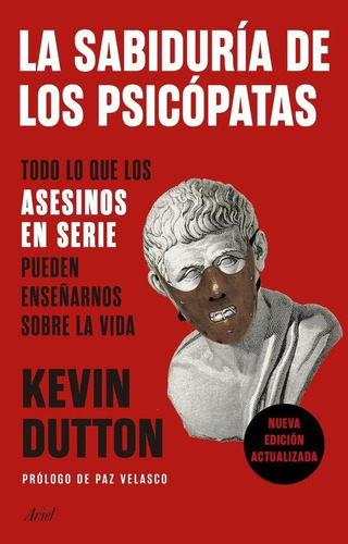 Libro: La Sabiduría De Los Psicópatas. Dutton, Kevin. Editor