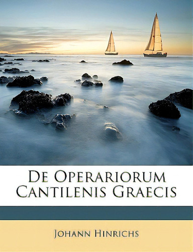 De Operariorum Cantilenis Graecis, De Hinrichs, Johann. Editorial Nabu Pr, Tapa Blanda En Inglés