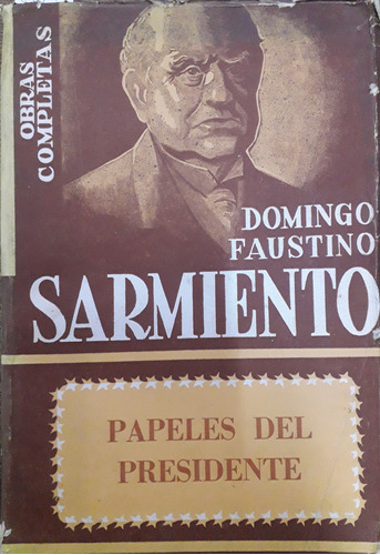 6621 Papeles Del Presidente - Sarmiento, Domingo Faustino