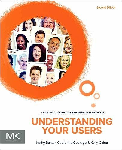 Book : Understanding Your Users A Practical Guide To User..