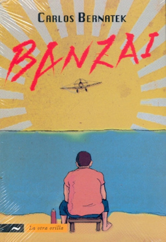 Banzai, De Carlos Bernatek. Editorial Norma, Tapa Blanda, Edición 1 En Español