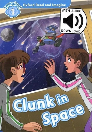 Libro - Clunk In Space (oxford Read And Imagine Level 1) (w