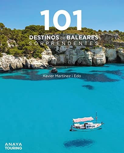 101 Destinos De Baleares Sorprendentes - Martinez I Edo Xavi