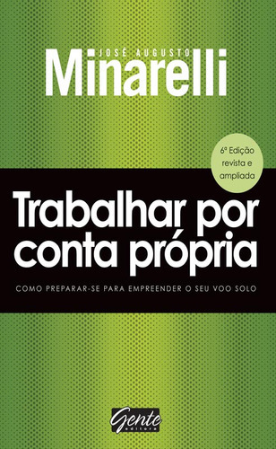 Trabalhar Por Conta Própria, De José Augusto. Editora Gente, Capa Mole Em Português