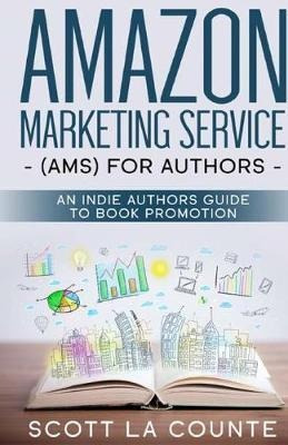 Amazon Marketing Service (ams) For Authors : An Indie Aut...