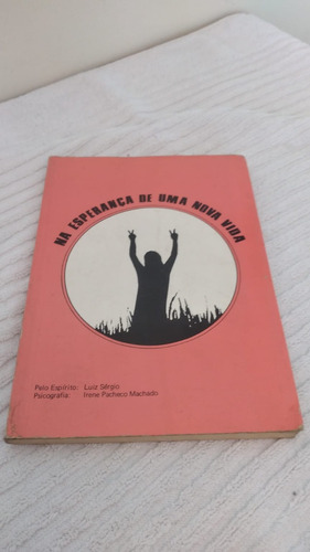 Na Esperança De Uma Nova Vida Luiz Sérgio