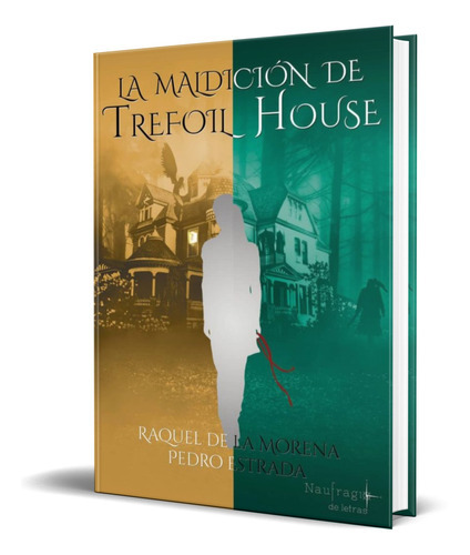 La Maldición De Trefoil House, De Raquel De La Morena. Editorial S.l. Naufragio De Letras, Tapa Blanda En Español, 2017