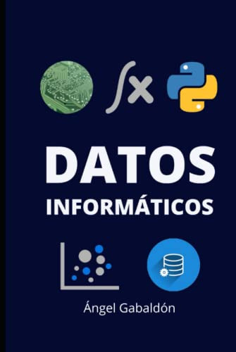 Datos Informaticos: Ciencia E Ingenieria De Datos -data Scie