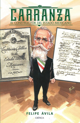 Venustiano Carranza, de Ávila, Felipe. Serie Memoria crítica de México Editorial Crítica México, tapa blanda en español, 2020