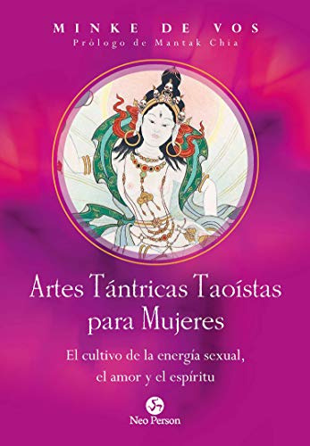 Artes Tántricas Taoístas Para Mujeres : El Cultivo De La Ene