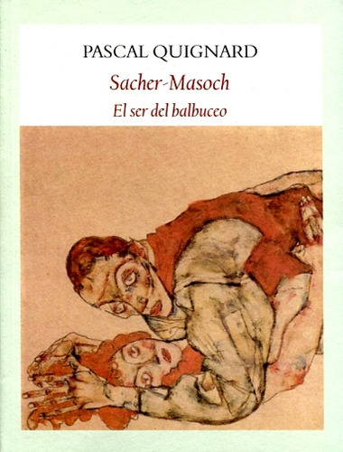 Sacher-masoch - El Ser Del Balbuceo, De Pascal Quignard. Editorial Funambulista, Tapa Blanda En Español