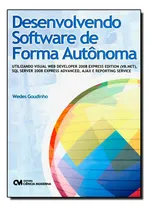Comprar Desenvolvendo Software De Forma Autônoma, De Wedes Goudinho. Editora Ciencia Moderna, Capa Dura Em Português