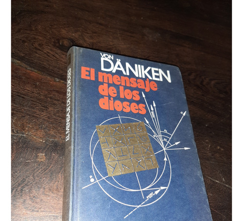 Erich Von Daniken El Mensaje De Los Dioses 1977 Tapa Dura