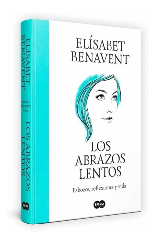 Libro Los Abrazos Lentos Por Elisabet Benavent