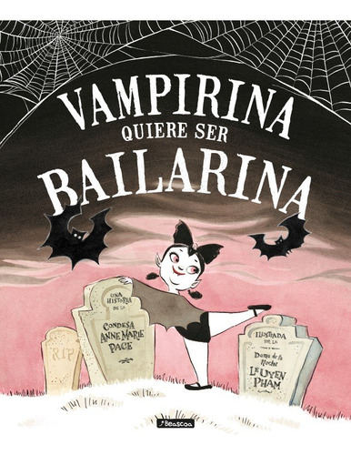 Vampirina Quiere Ser Bailarina - Anne Marie Pace