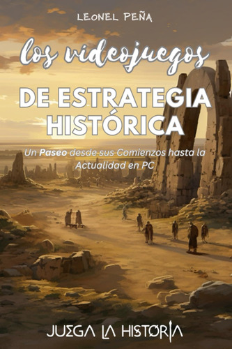 Libro: Los Videojuegos De Estrategia Histórica: Un Paseo Sus