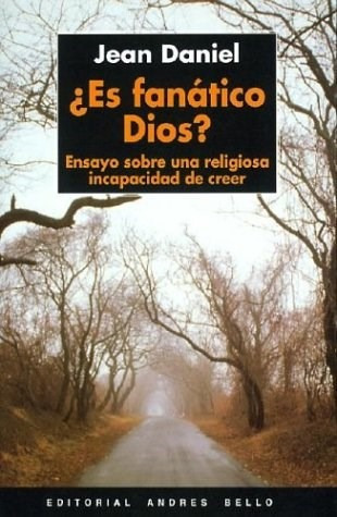 Es Fanatico Dios Ensayo Sobre Una Religiosa Incapacidad - D