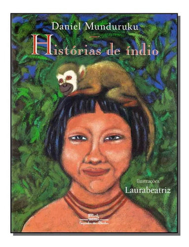 Histórias De Índio, De Munduruku, Daniel. Editora Companhia Das Letrinhas Em Português