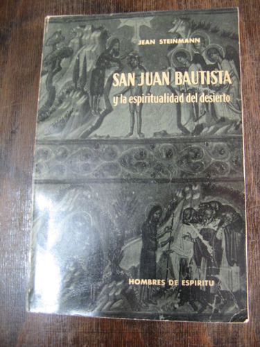San Juan Bautista Y La Espiritualidad Del Desierto. Steinman
