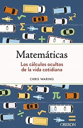 Matematicas Los Calculos Ocultos De La Vida Cotidiana - Wari