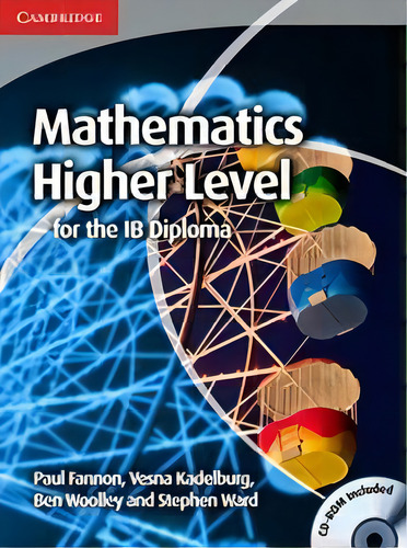 Mathematics Higher Level For The Ib Diploma - Cambridge: For The Ib Diploma, De Fannon, Paul & Kadelburg, Vesna., Vol. 1. Editorial Cambridge University Press, Tapa Blanda En Inglés, 2012