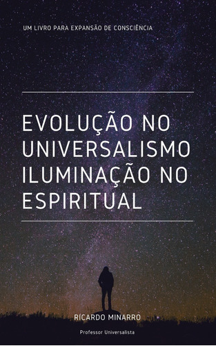 Livro - Evolução No Universalismo Iluminação No Espiritual